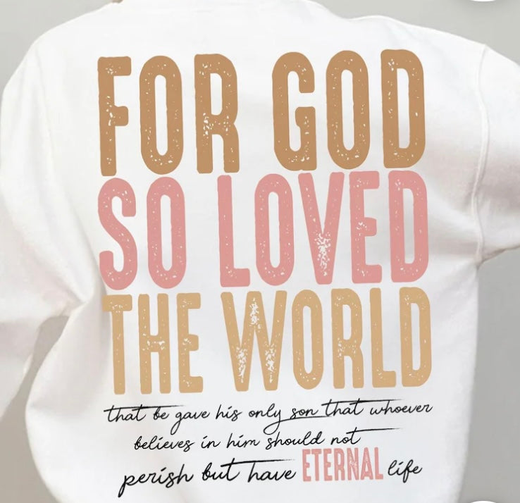 For God So Loved The World Crew Sweatshirt HEY MAMA GRAPHICS