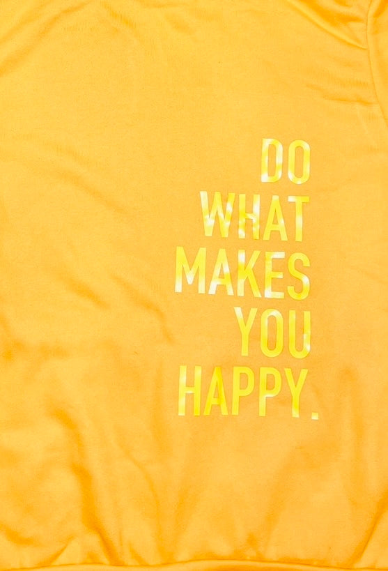 Do what makes you happy